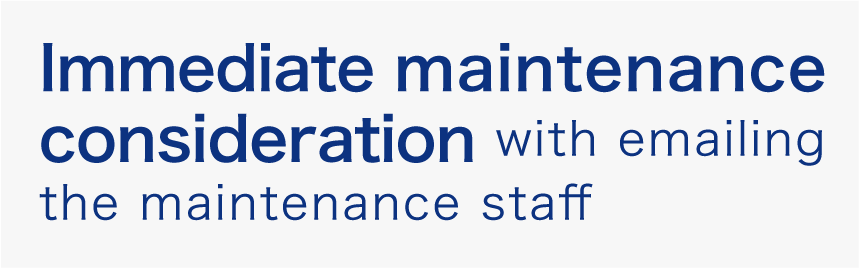 You can immediately consider maintenance by emailing the person in charge of maintenance.